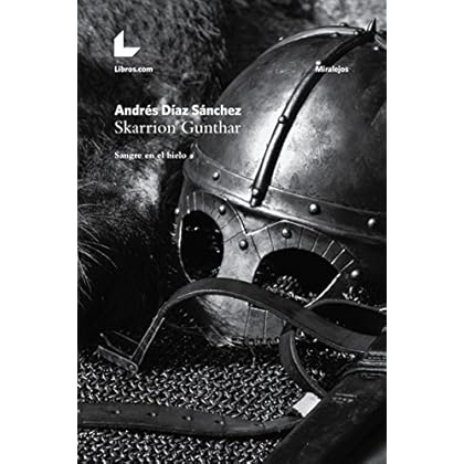 Skarrion Gunthar: Sangre en el hielo (Colección Miralejos)