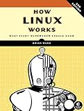 How Linux Works, 2nd Edition: What Every Superuser Should Know