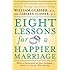 Eight Lessons for a Happier Marriage