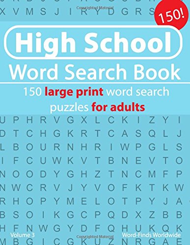 high school word search book 150 large print word search puzzles for adults high school word search book s worldwide word finds 9781722169190 amazon com books