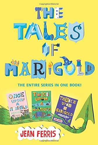 The Tales Of Marigold Three Books In One Once Upon A Marigold Twice Upon A Marigold Thrice Upon A Marigold By Ferris Jean Amazon Ae