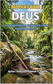 Livro 365 DIAS COM DEUS: UMA MENSAGEM DE AMOR A CADA NASCER DO SOL