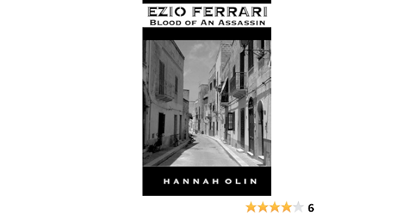 Amazon Com Ezio Ferrari Blood Of An Assassin Volume 1 9780615915708 Olin Hannah Books