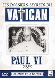 Les Dossiers Secrets Du Vatican - Les Papes Et Le Pouvoir - Paul Vi