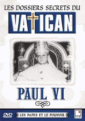 Les Dossiers Secrets Du Vatican - Les Papes Et Le Pouvoir - Paul Vi