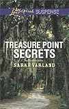 Treasure Point Secrets: Faith in the Face of Crime (Love Inspired Suspense) by Sarah Varland