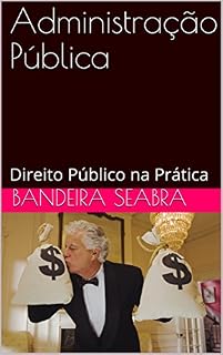 Livro Administração Pública: Direito Público na Prática