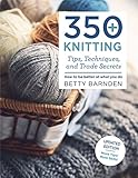 350+ Knitting Tips, Techniques, and Trade Secrets: How to Be Better at What You Do (Knit & Crochet) by 