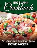 Big Blank Cookbook: For All Your Newly Created Juicy Recipes by