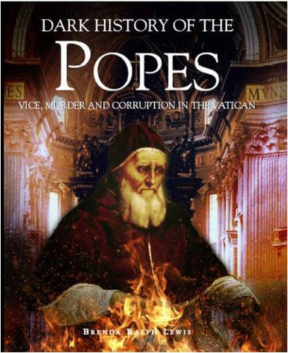 Dark History of the Popes : Vice, Murder and Co... 143510210X Book Cover