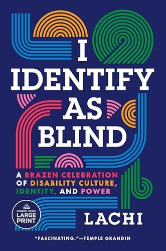 I Identify as Blind: A Brazen Celebration of Disability Culture