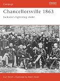 Chancellorsville 1863: Jackson's Lightning Strike (Campaign) by Carl Smith, Adam Hook