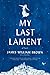 My Last Lament by James William Brown
