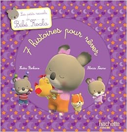 Les Petits Recueils De Bebe Koala 7 Histoires Pour Rever Berkane Nadia Nesme Alexis Amazon Com Books