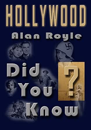 Hollywood Did You Know Kindle Edition By Royle Alan Humor Entertainment Kindle Ebooks Amazon Com