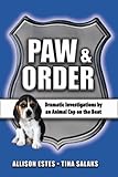 Paw & Order: Dramatic Investigations by An Animal Cop on the Beat by