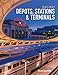 Railway Depots, Stations & Terminals by Brian Solomon
