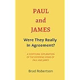 Paul and James: Were They Really In Agreement?