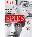 LIFE Inside the World of Spies: The Lives They Lead. The Secrets They Keep.