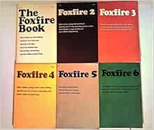 The Foxfire Books 6 Volume Set Foxfire Books 1 6 Amazon Com Books