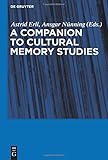 A Companion to Cultural Memory Studies