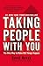 Taking People with You: The Only Way to Make Big Things Happen - Book by David Novak