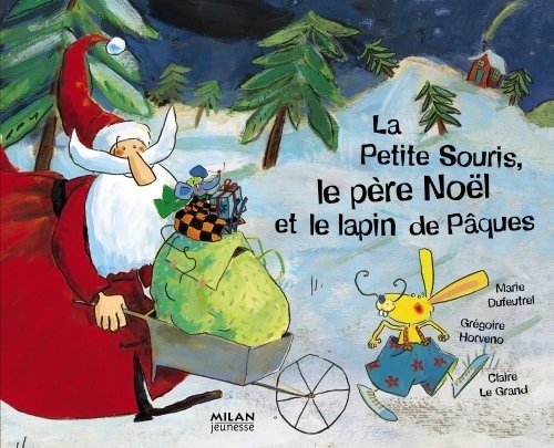 La  petite souris, le Père Noël et le Lapin de Pâques