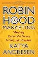 Robin Hood Marketing: Stealing Corporate Savvy to Sell Just Causes