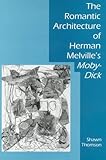 The Romantic Architecture of Herman Melville's Moby-Dick by 