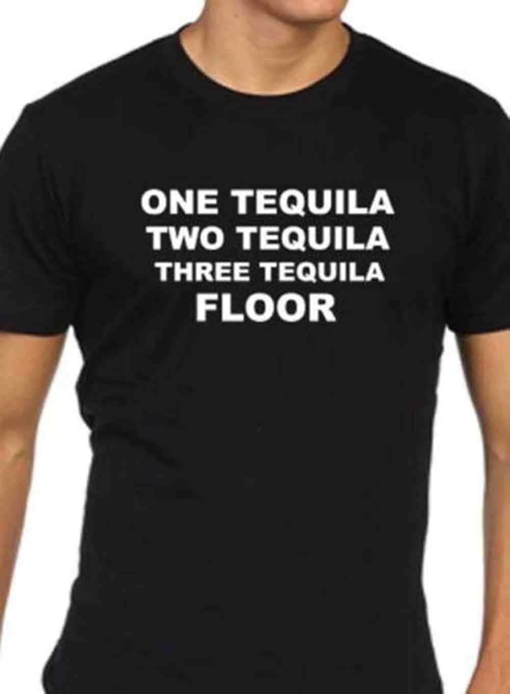 Funny Mens t Shirt 1 Tequila 2 Tequila 3 Tequila Floor Black: Amazon.co