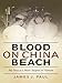 Blood on China Beach : My Story as a Brain Surgeon in Vietnam