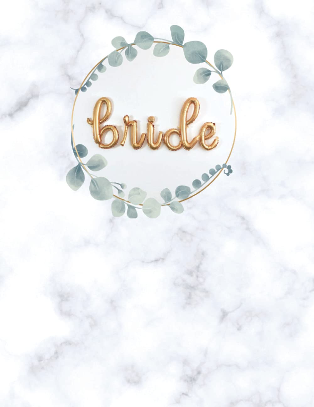 Bride: Marble and Gold Wedding Notebook Journal Unlined Pages (8.5 x 11 inches, 90 pages)