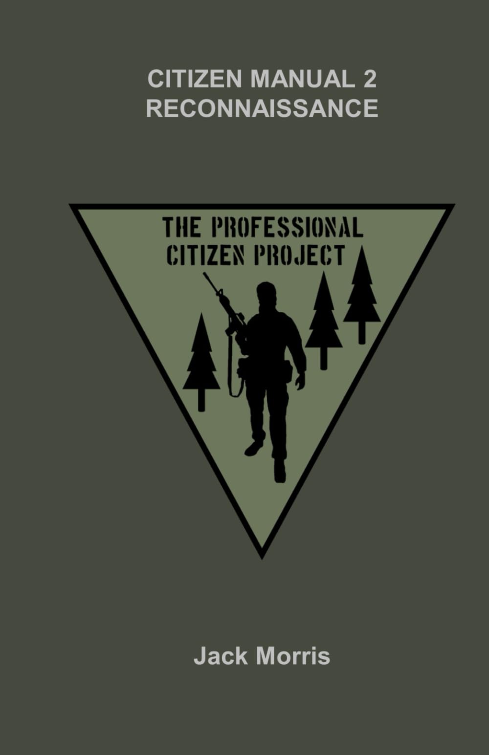 Citizen Manual 2 Reconnaissance (The Professional Citizen Project) Citizen Manual 2 Reconnaissance (The Professional Citizen Project) Citizen Manual 2 Reconnaissance (The Professional Citizen Project) Paperback