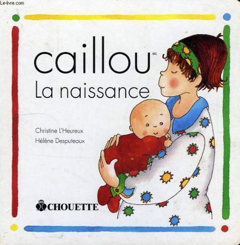Caillou La Naissance by Christine L'Heureux (Album)