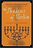 Front cover for the book The Shadows of Berlin: The Berlin Stories of Dovid Bergelson by Dovid Bergelson