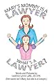 Mary's Mommy is a Lawyer.: What's a Lawyer?