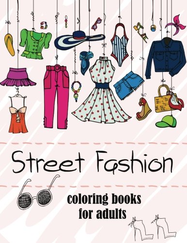 Download Fashion Coloring Books for Adults Vol.2: 2017 Fun Fashion and Fresh Styles! (Fashion Coloring Books for Adutls) (Volume 2) Download Fashion Coloring Books for Adults Vol.2: 2017 Fun Fashion and Fresh Styles! (Fashion Coloring Books for Adutls) (Volume 2)