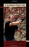 Bullseyes Don't Shoot Back: The Complete Textbook of Point Shooting for Close Quarters Combat