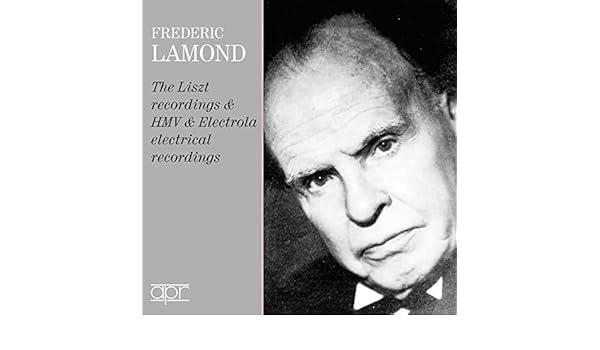 The Liszt Hmv Electrola Recordings By Frederic Lamond On