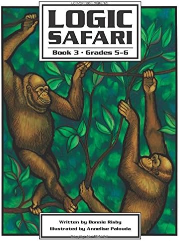 Logic Safari: Book 3, Grades 5-6 (Logic Safari, 3)