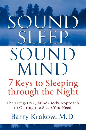 Sound Sleep, Sound Mind: 7 Keys to Sleeping through the Night by Barry Krakow