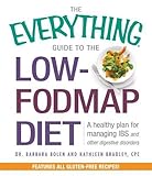 The Everything Guide To The Low-FODMAP Diet: A Healthy Plan for Managing IBS and Other Digestive Disorders by Barbara Bolen, Kathleen Bradley