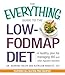 The Everything Guide To The Low-FODMAP Diet: A Healthy Plan for Managing IBS and Other Digestive Disorders by Barbara Bolen, Kathleen Bradley