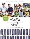 Mindful Chef: 30-minute meals. Gluten free. No refined carbs. 10 ingredients by Myles Hopper, Giles Humphries