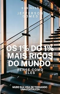 Livro os 1% do 1% mais rico do mundo : Os mais ricos entre os RICOS (os 1% do 1% mais ricos do mundo)