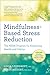 Mindfulness-Based Stress Reduction: The MBSR Program for Enhancing Health and Vitality by