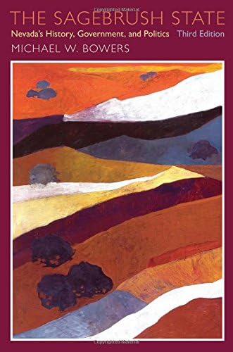 The Sagebrush State, 3d Edition: Nevada's History, Government, and Politics (Volume 3) (Shepperson Series in Nevada History)