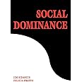 Social Dominance: An Intergroup Theory of Social Hierarchy and Oppression