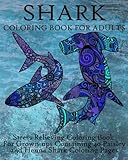 Shark Coloring Book For Adults: Stress Relieving Coloring Book For Grown-ups Containing 40 Paisley and Henna Shark Coloring Pages (Animals) (Volume 9) by Coloring Books Now