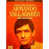 Contra toda esperanza by Armando Valladares (1985-06-04)